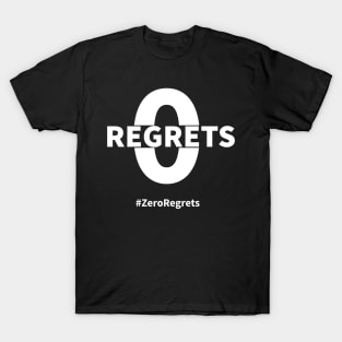 Zero regret T-Shirt